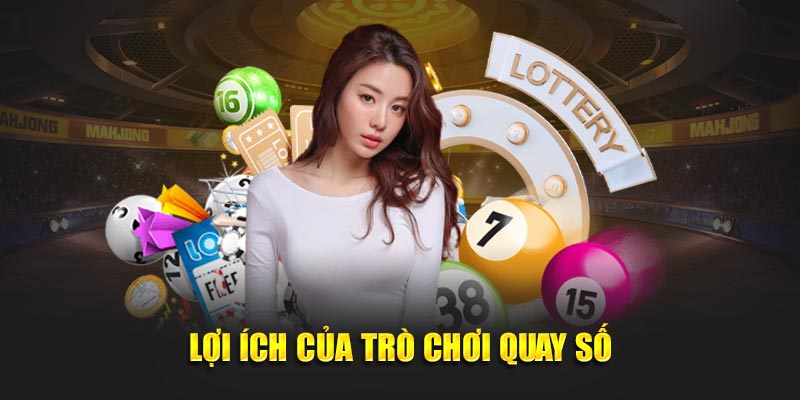 Lợi ích của trò chơi quay số